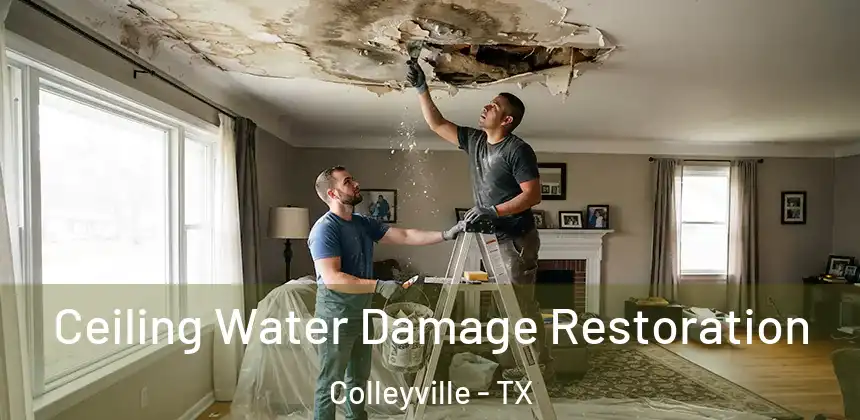  Ceiling Water Damage Restoration Colleyville - TX
