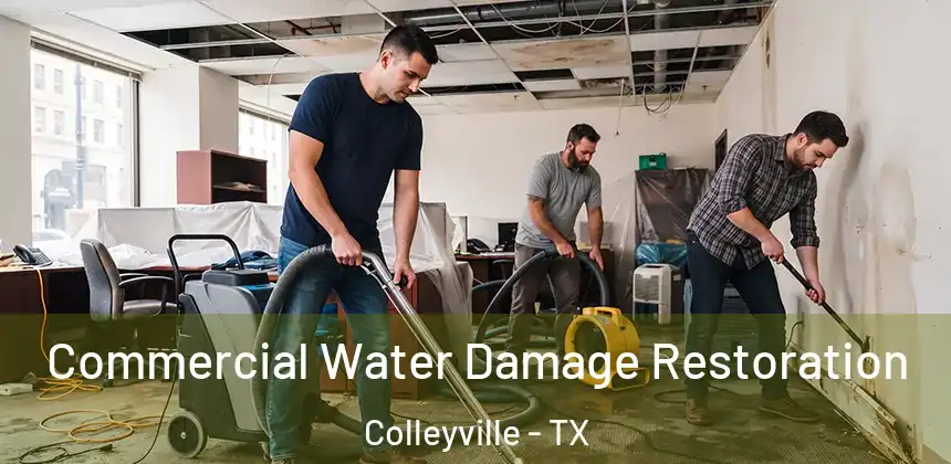  Commercial Water Damage Restoration Colleyville - TX